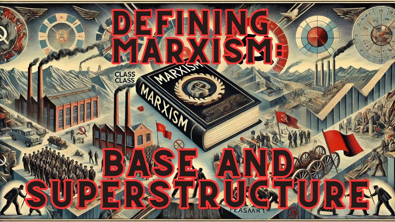 What are the Base and Superstructure? (Defining Marxism)