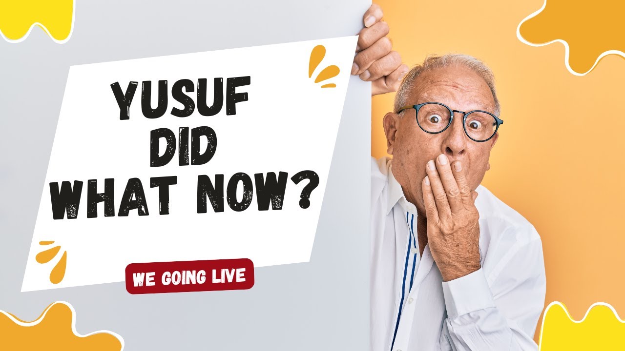 YUSUF DID WHAT NOW?