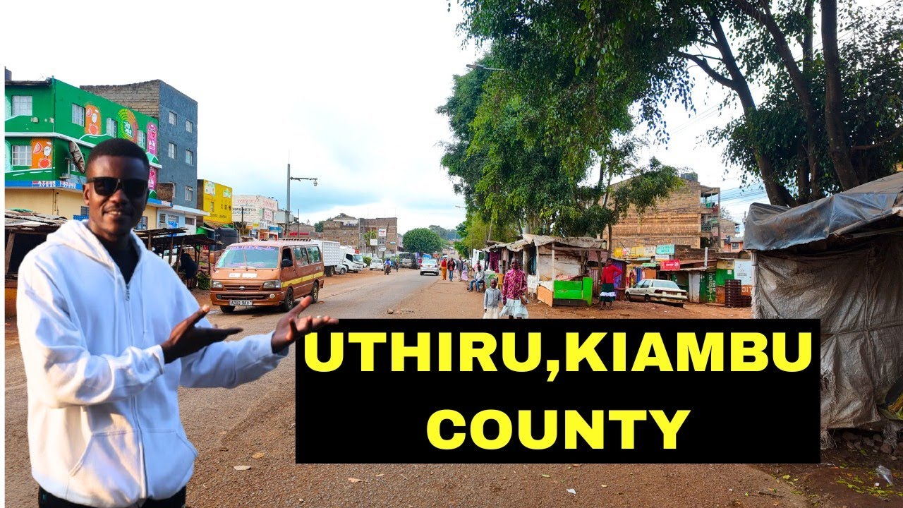 Why Uthiru, Kiambu is More Than Just a Suburb!