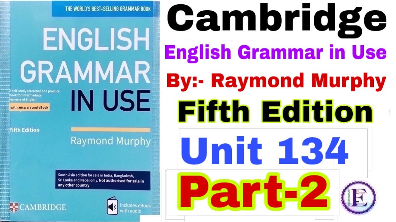 Unit 134 Part-2 of English Grammar in use fifth edition by English Family 87 | Raymond Murphy