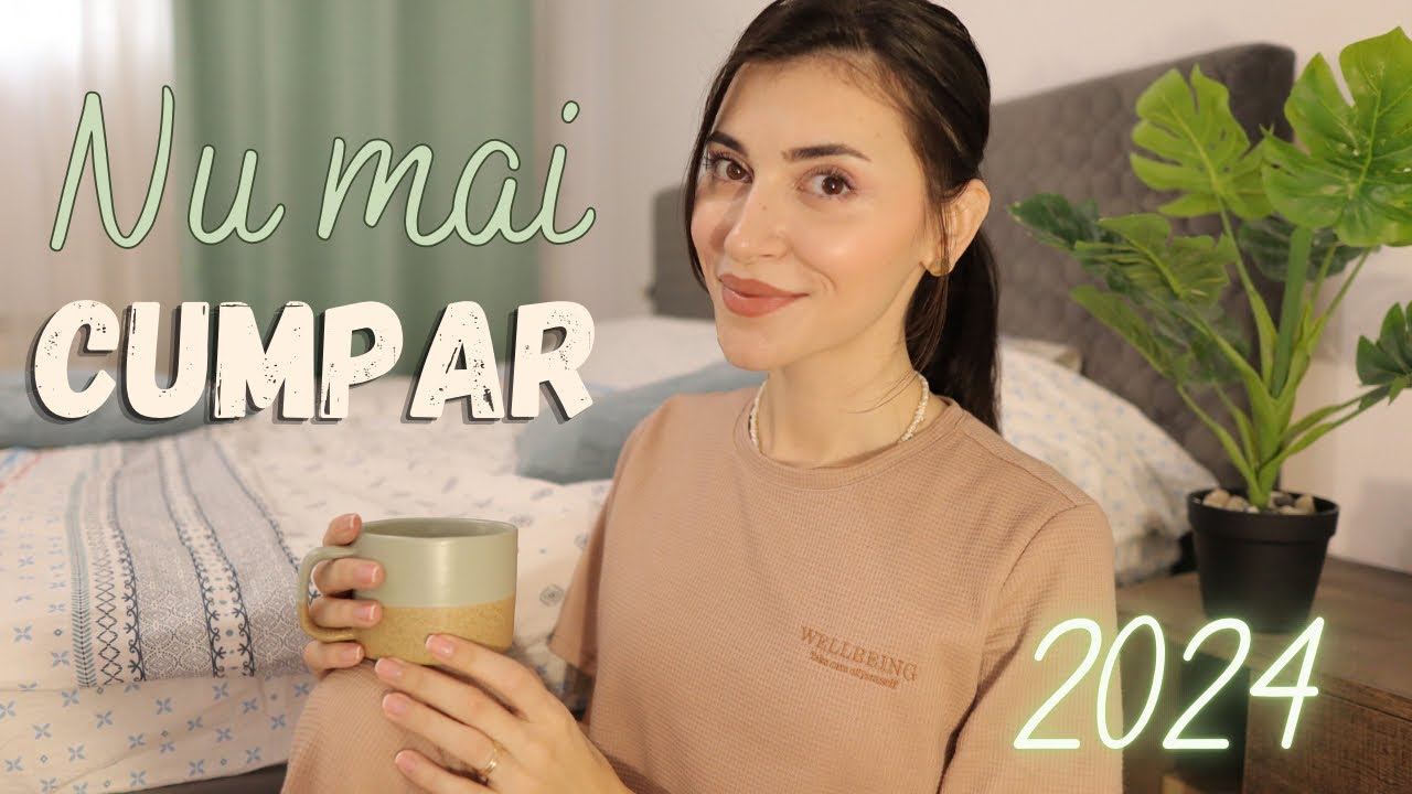 Ce nu voi mai cumpara in 2024 ?! 💥