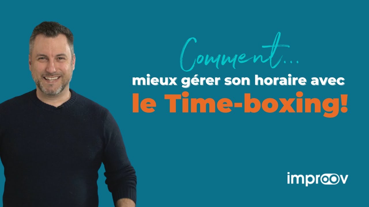 Comment mieux gérer son horaire avec le Time-boxing!