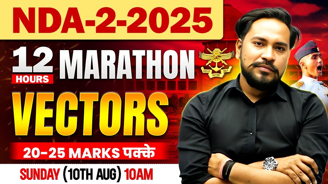 🔥NDA 2 2025 | VECTORS📚 |📢 NDA Maths 12 Hours Marathon🚀 | 20-25 Marks Confirm✅|Neeraj Baisla Sir #nda