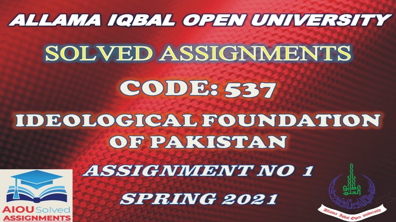 AIOU Solved Assignments | 537 | IDEOLOGICAL FOUNDATIONS OF PAKISTAN | Assignment No 1 | Spring 2021
