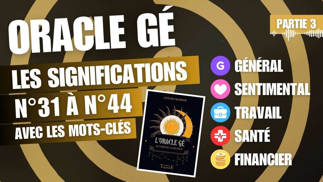 Oracle Gé - Les significations des cartes - Partie 3/5