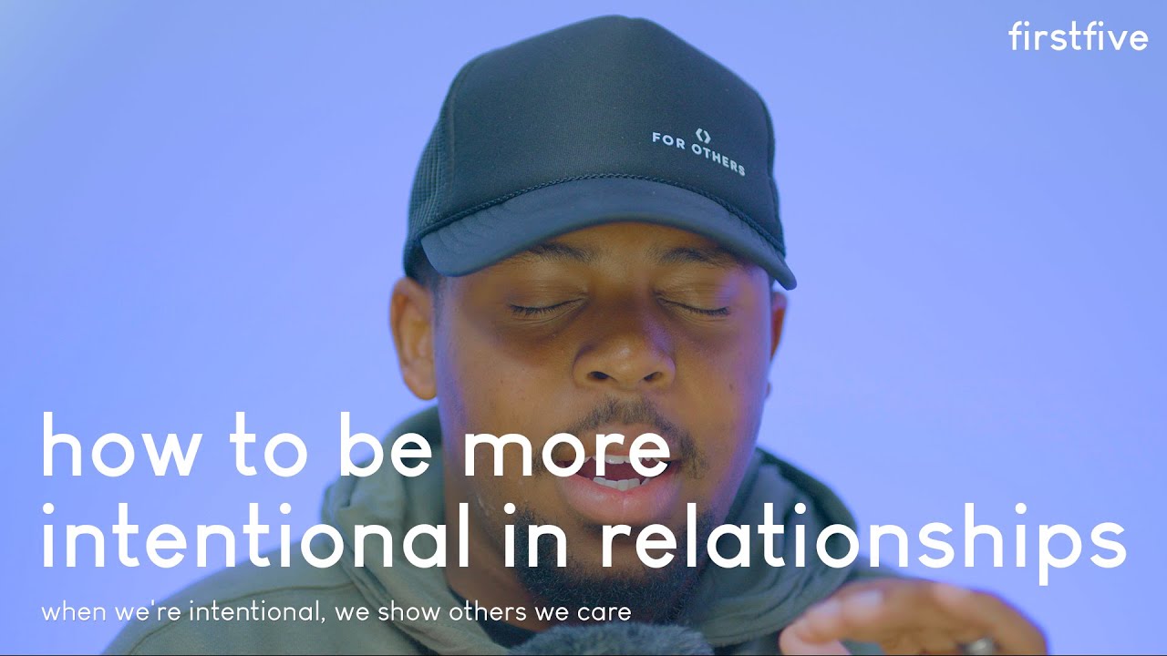 how to be more intentional in relationships