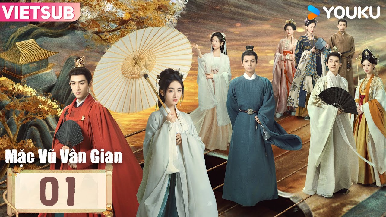 [VIETSUB] Mặc Vũ V&acirc;n Gian | Tập 01 | Phim Cổ Trang | Ng&ocirc; Cẩn Ng&ocirc;n/Vương Tinh Việt | YOUKU