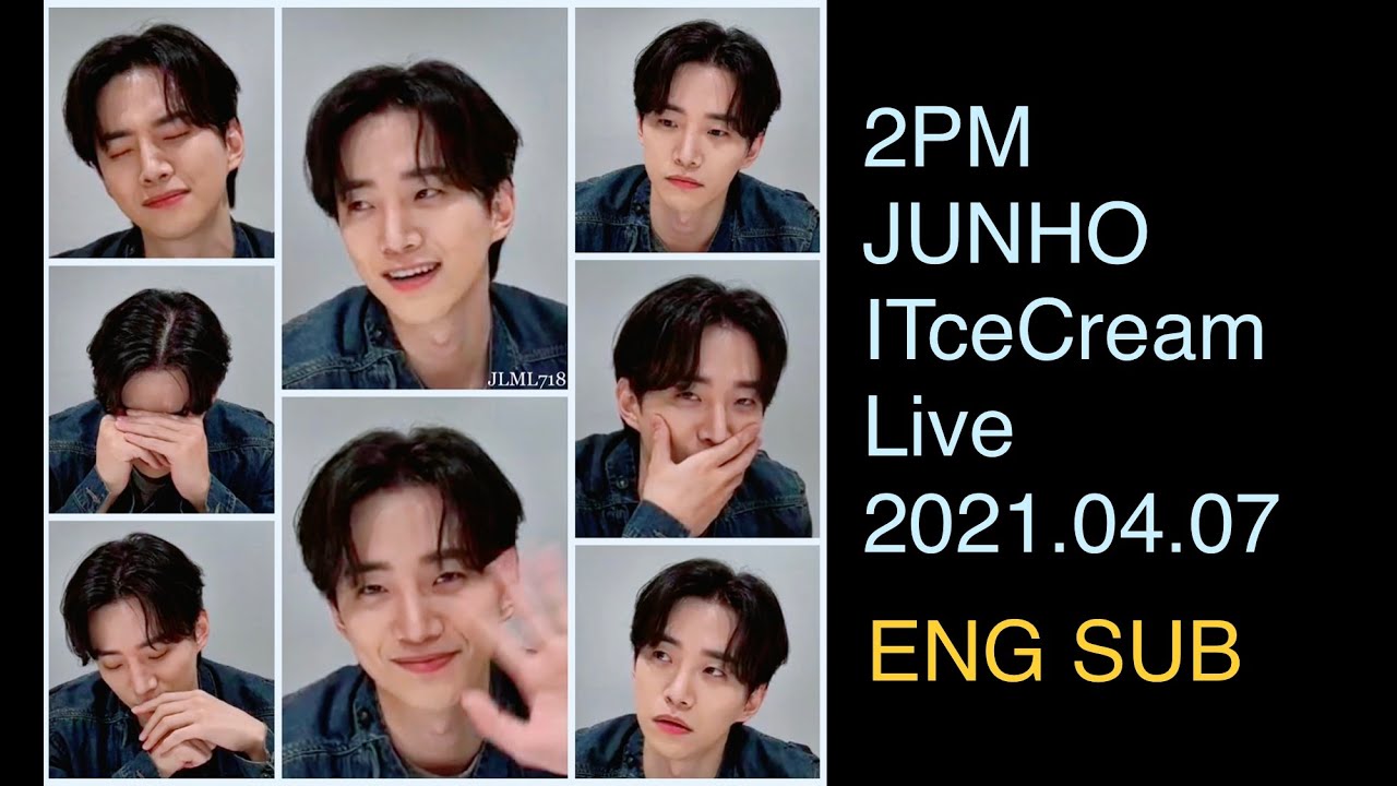 2PM Junho 준호 [ENG SUB] ITce-Cream Vlive on 20210407