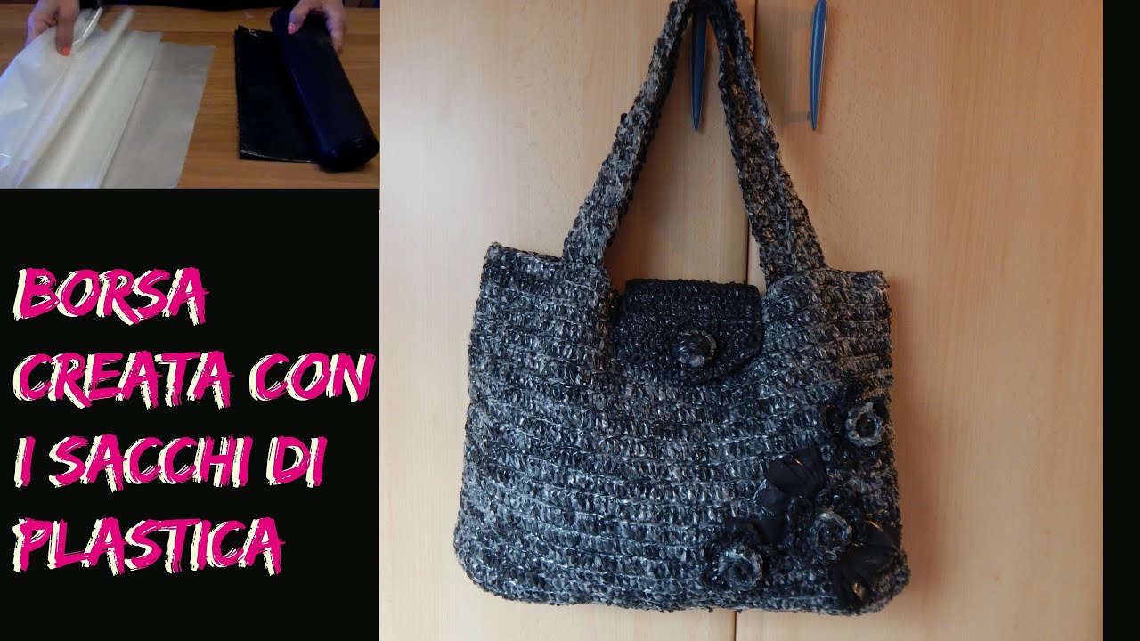 BORSA CREATA CON I SACCHI DI PLASTICA  - PARTE 2  - NUNZIA VALENTI