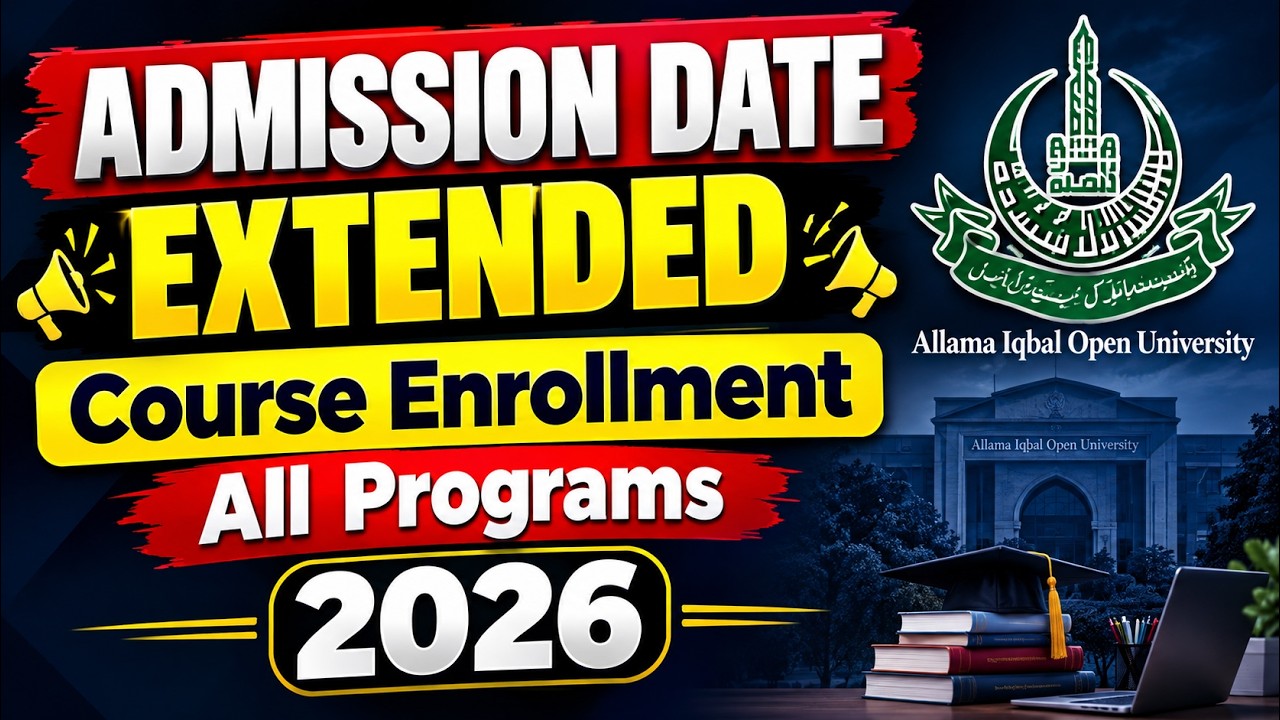 Allama Iqbal Open University Admission Date Extended 2026 | Course Enrollment | All Programs