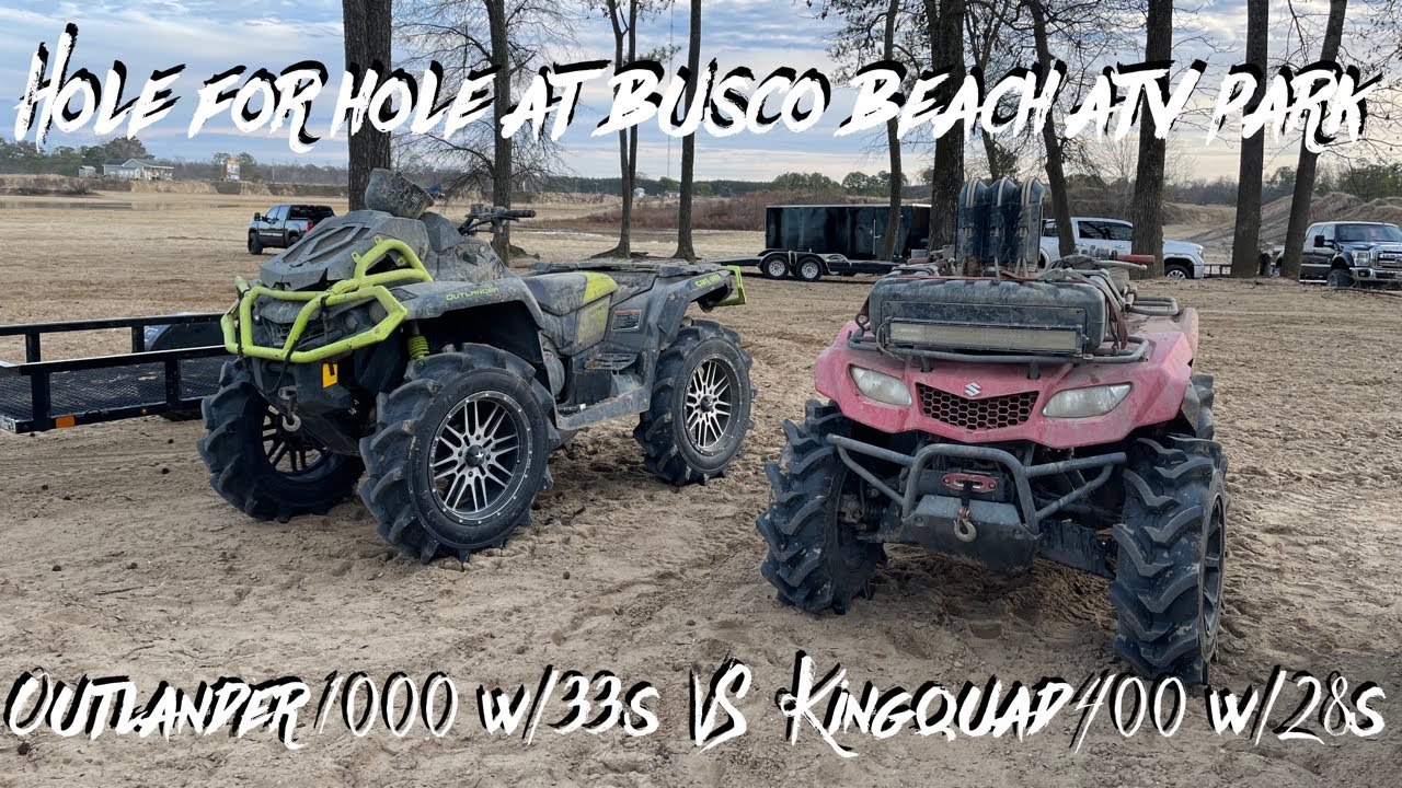 Busco beach hole for hole! Outlander 1k VS. Kingquad 400