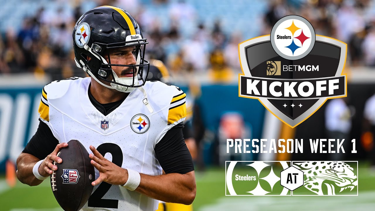 Steelers Kickoff: Preseason Week 1 at Jacksonville Jaguars | Pittsburgh Steelers