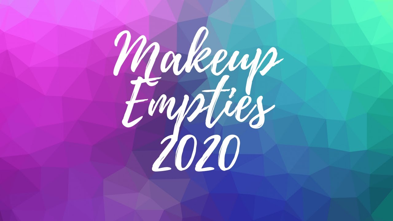 MAKEUP EMPTIES 2020