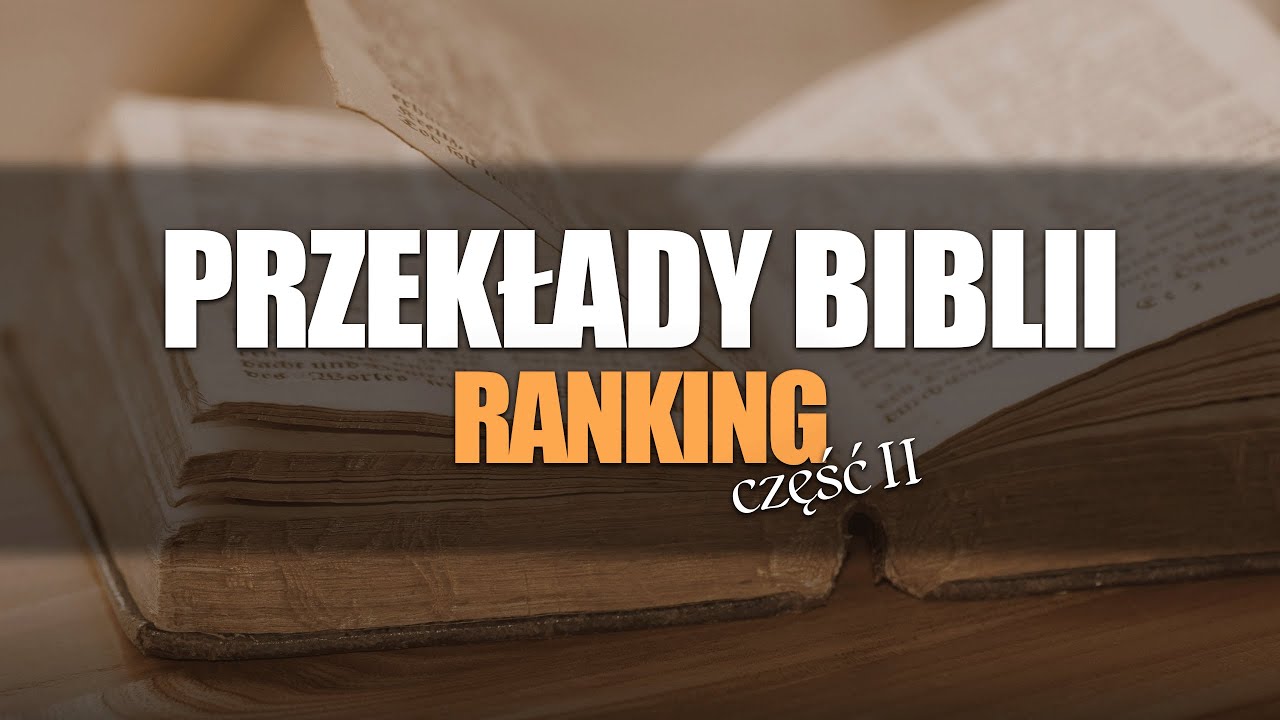Najlepsze i najgorsze przekłady Biblii - część II [RANKING]