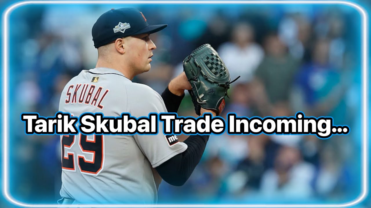 Tarik Skubal Trade Incoming...