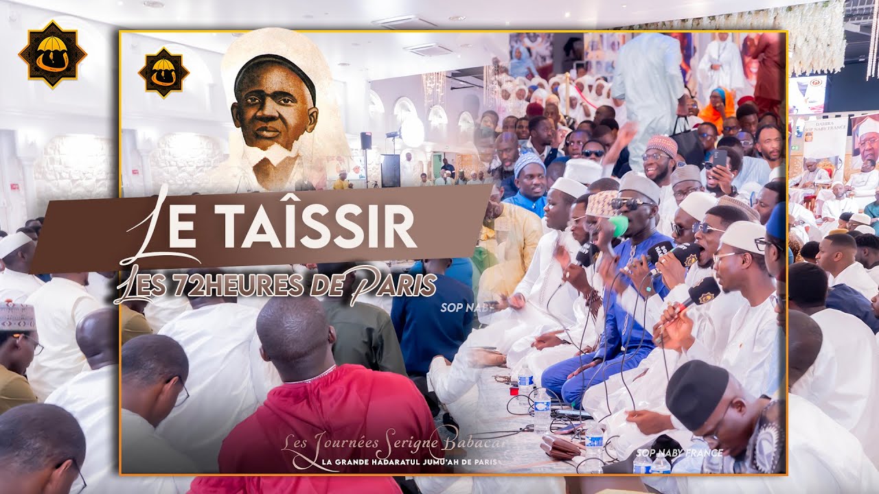 TAISSIR - 72H de Serigne Babacar SY à Paris / Dahira SOP NABY FRANCE