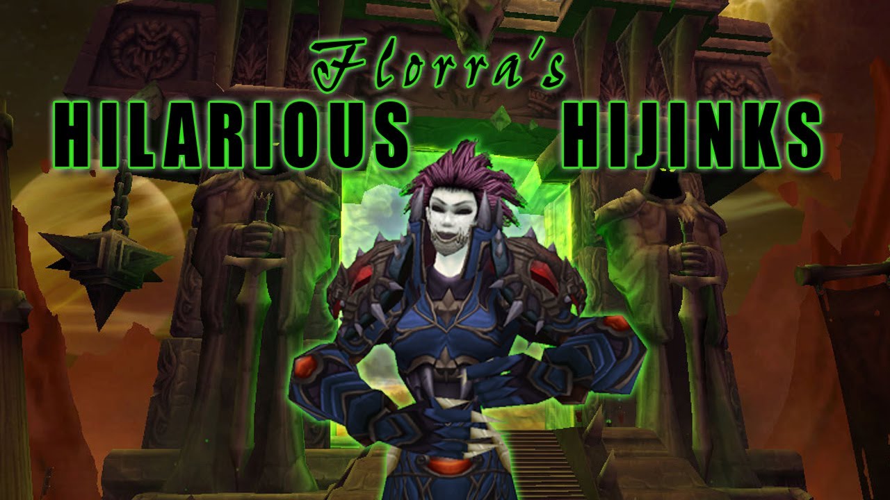 Florras Hilarious Hijinks - WoW BC Comedy & Funtimes