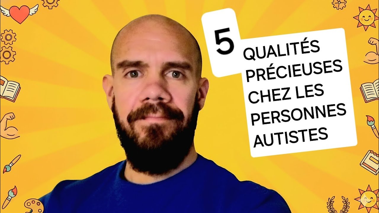 5 QUALITÉS PRÉCIEUSES CHEZ LES PERSONNES AUTISTES [60] #Autisme #TSA #Neurodiversité #POVAutiste