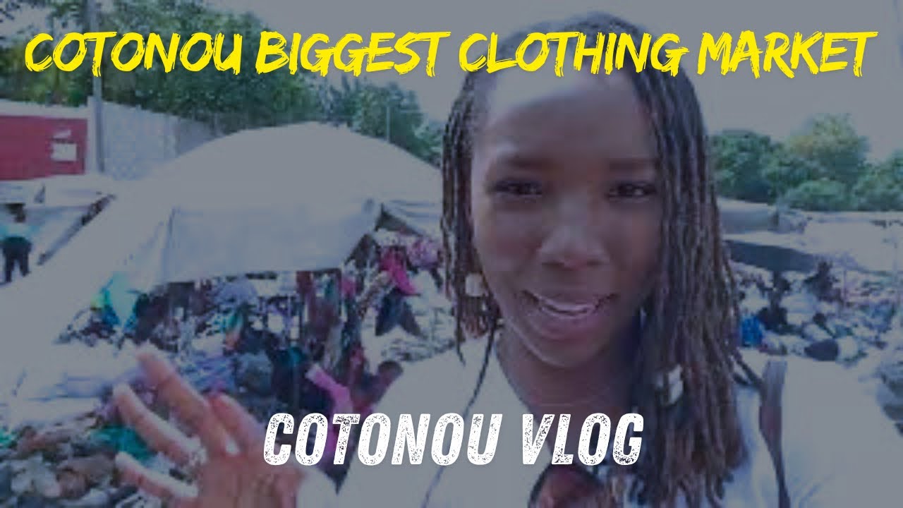 THE BIGGEST CLOTHING MARKET IN COTONOU