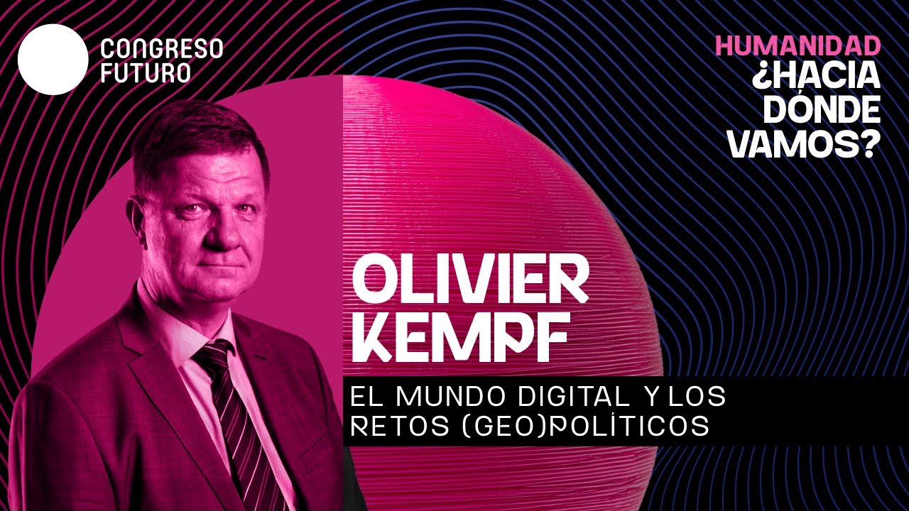 Olivier Kempf | El mundo digital y los retos (geo)políticos | Congreso Futuro 2026