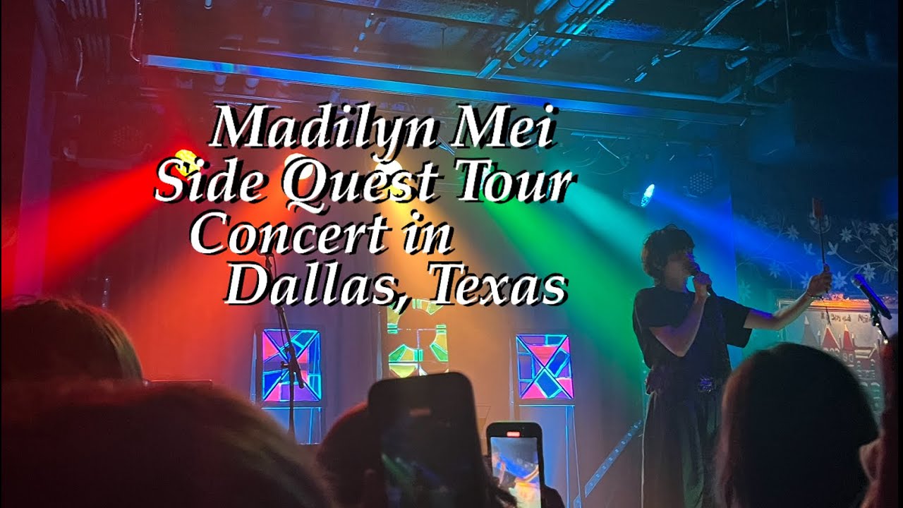 Madilyn Mei’s Side Quest Tour—Concert in Dallas, Texas (+Short Vlog)