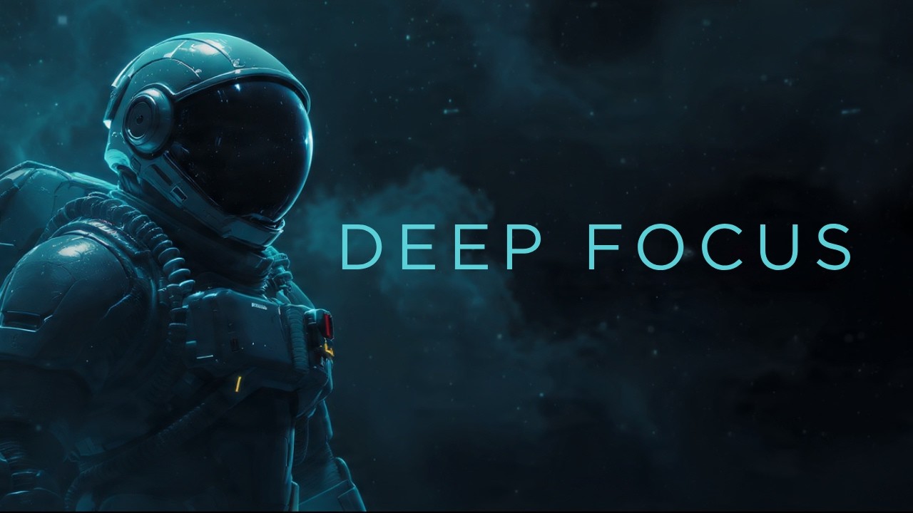 Deep Space Focus Music for Relaxation, Work and Study