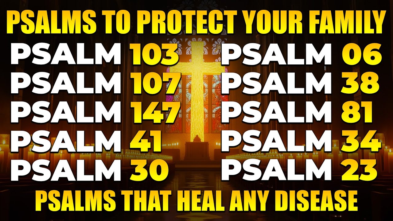 PSALMS TO PROTECT YOUR FAMILY AND YOUR HOME | POWERFUL PSALMS THAT HEAL ANY DISEASE