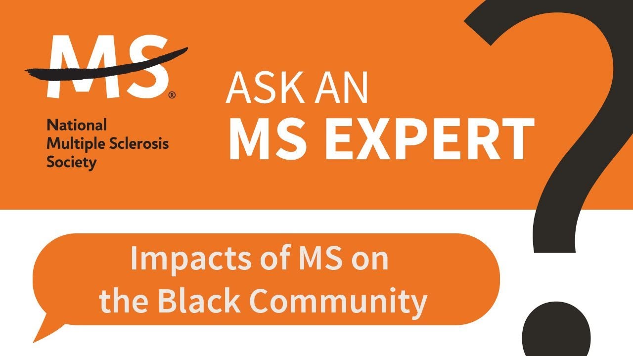 Impacts of MS on the Black Community &ndash; Ask an MS Expert