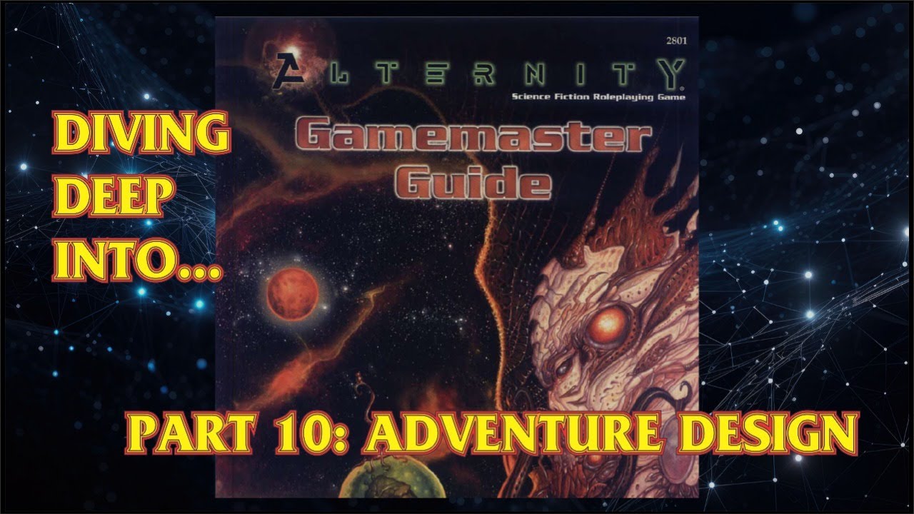 Diving Deep Into... Alternity GMG - Ep 10: Adventure Design - 3 MAR 2026