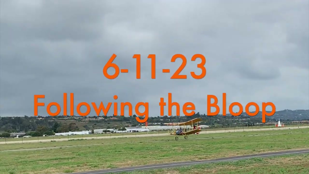 6 11 23 Following the Bloop