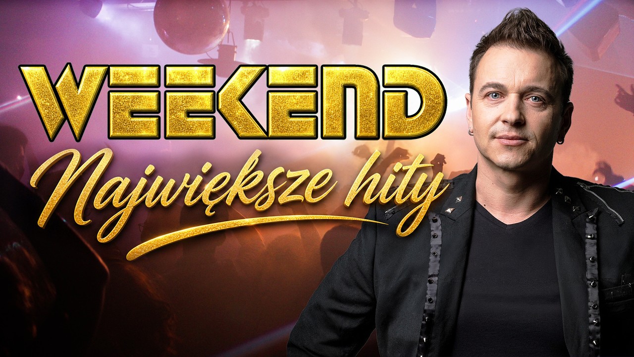 WEEKEND - Składanka Największych HIT&Oacute;W 2026 (Halo tu Londyn, Ona Tańczy Dla Mnie... i wiele innych)