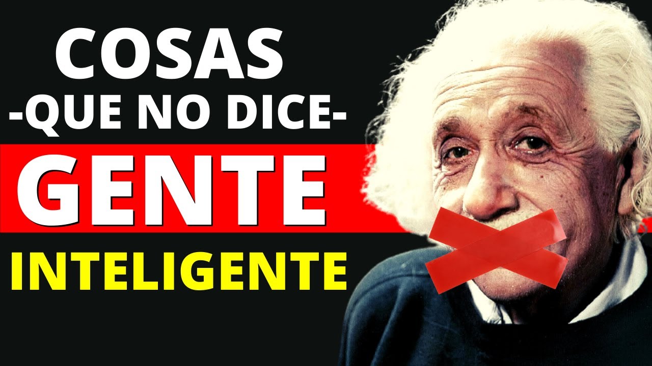 21 Cosas que las Personas Inteligentes Nunca Dicen Ni Piensan🤔🤯