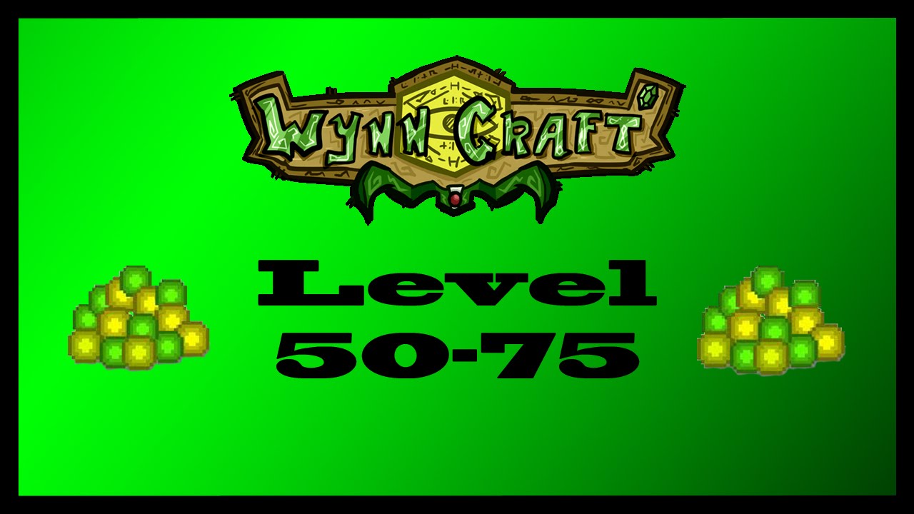 WYNNCRAFT LEVELING GUIDE | 50-75 with 3 easy spots