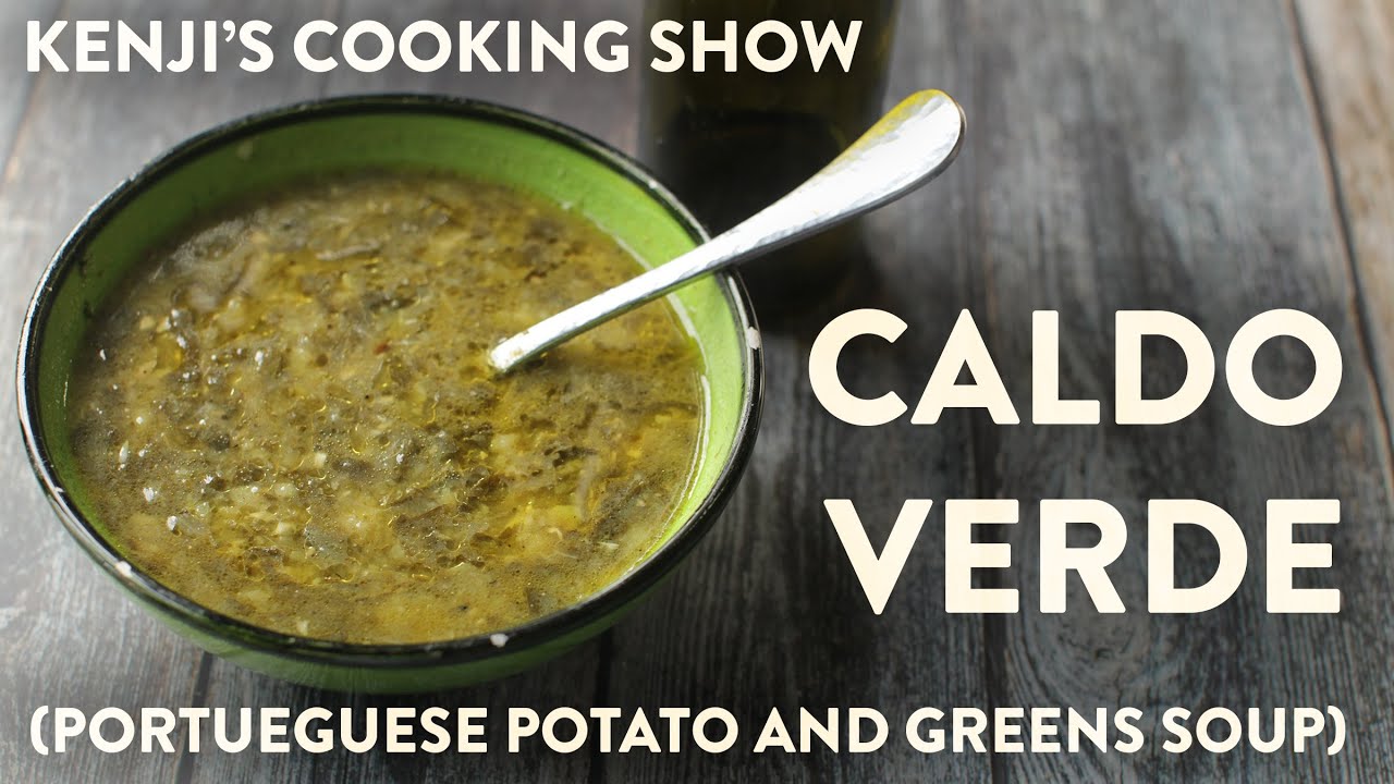 Caldo Verde (Portuguese Potato and Greens Soup) | Kenji's Cooking Show