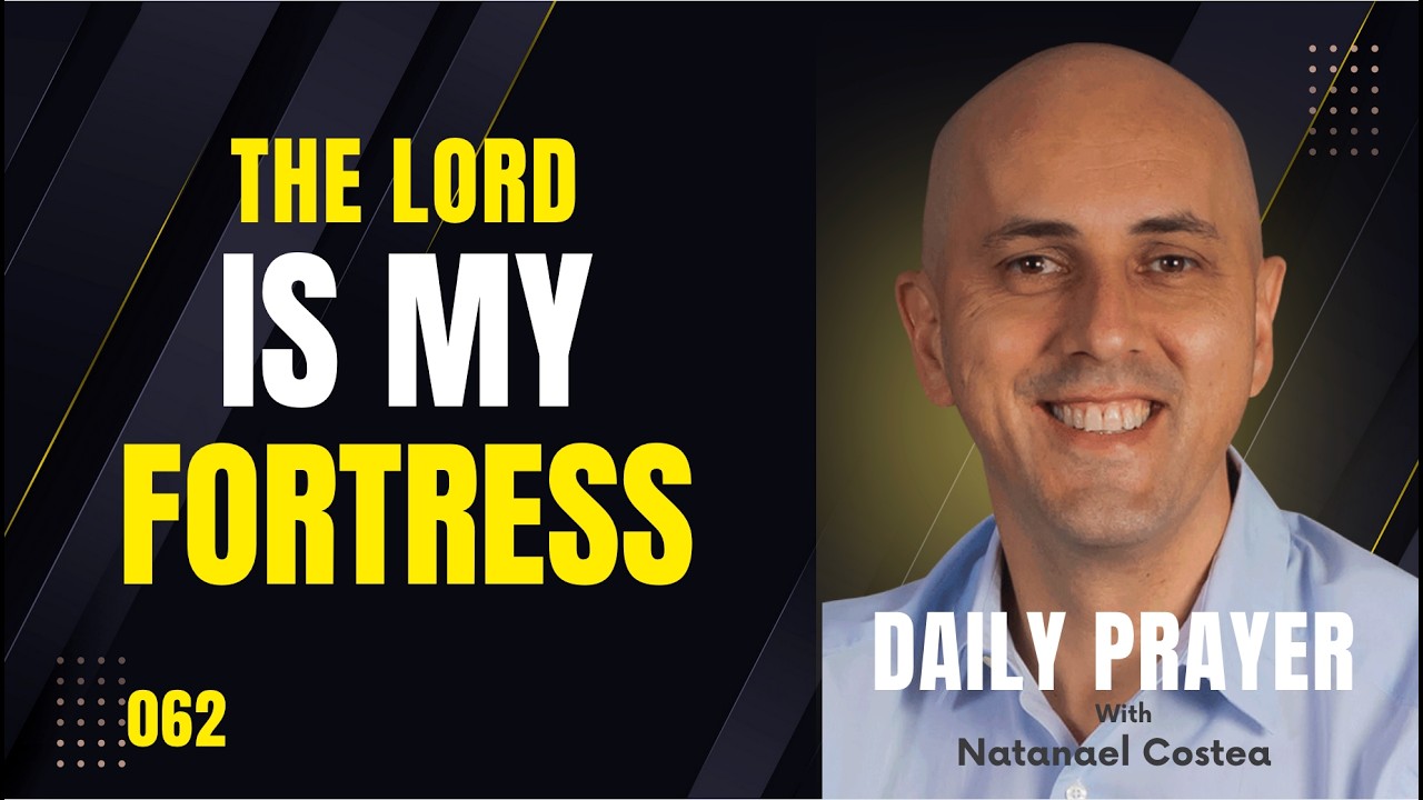 062 The Lord is My Fortress- with Natanael Costea