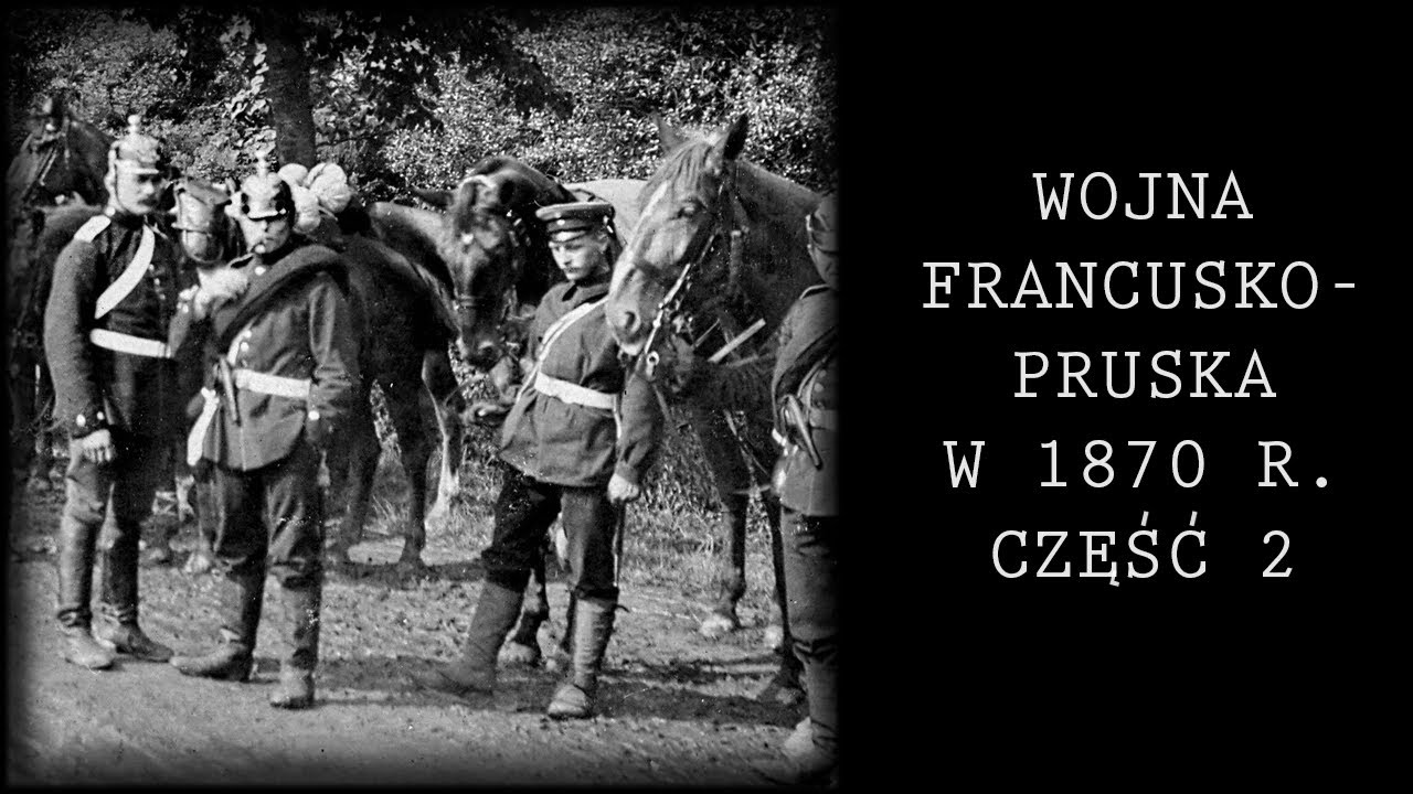 Niemiecka defilada w Paryżu. Bitwa pod Sedanem w 1870 r. Wojna francusko - pruska cz.2.