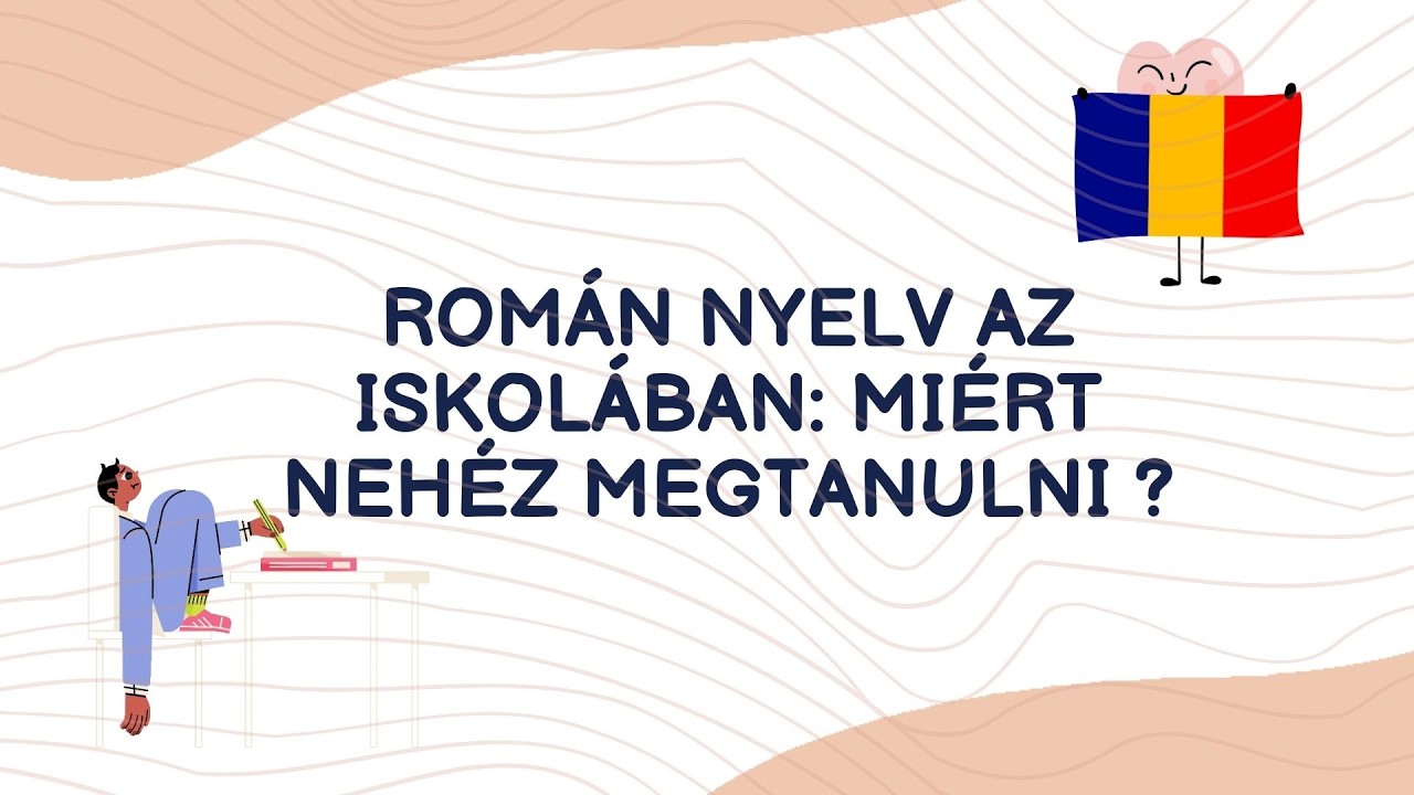 ROMÁN NYELV AZ ISKOLÁBAN: MIÉRT NEHÉZ MEGTANULNI?