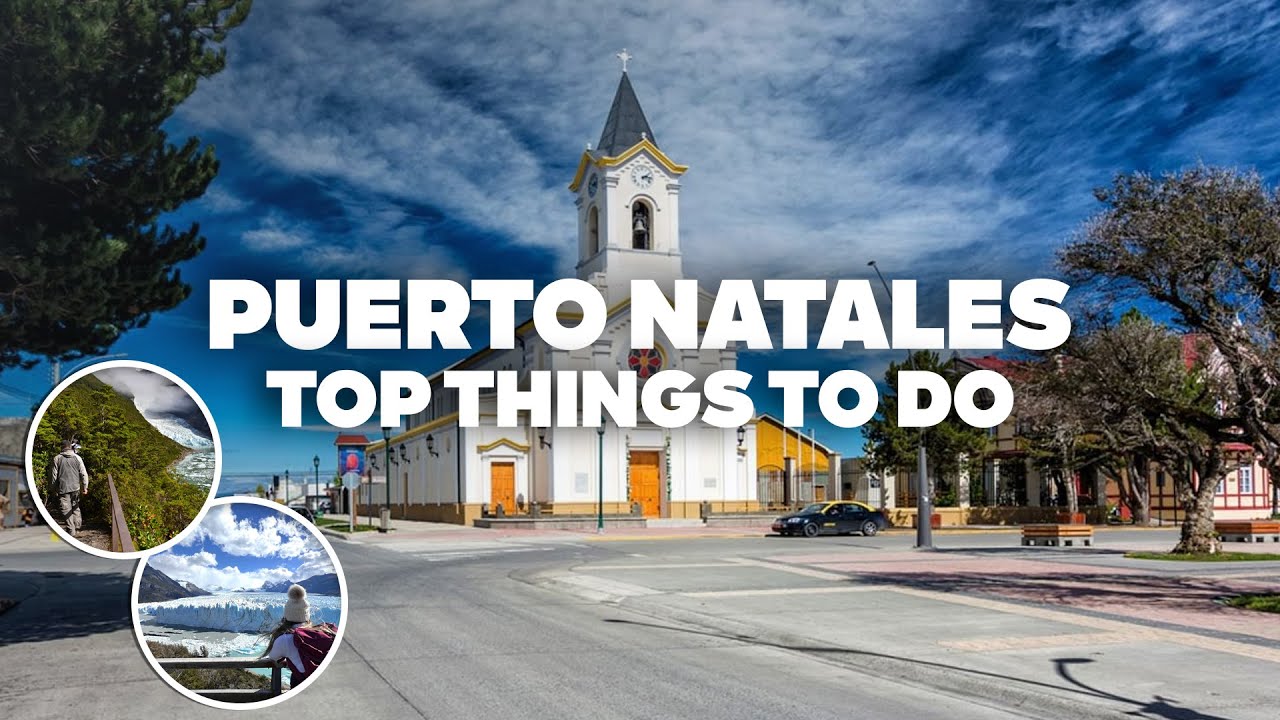 BEST THINGS TO DO IN PUERTO NATALES! Must-See Attractions!