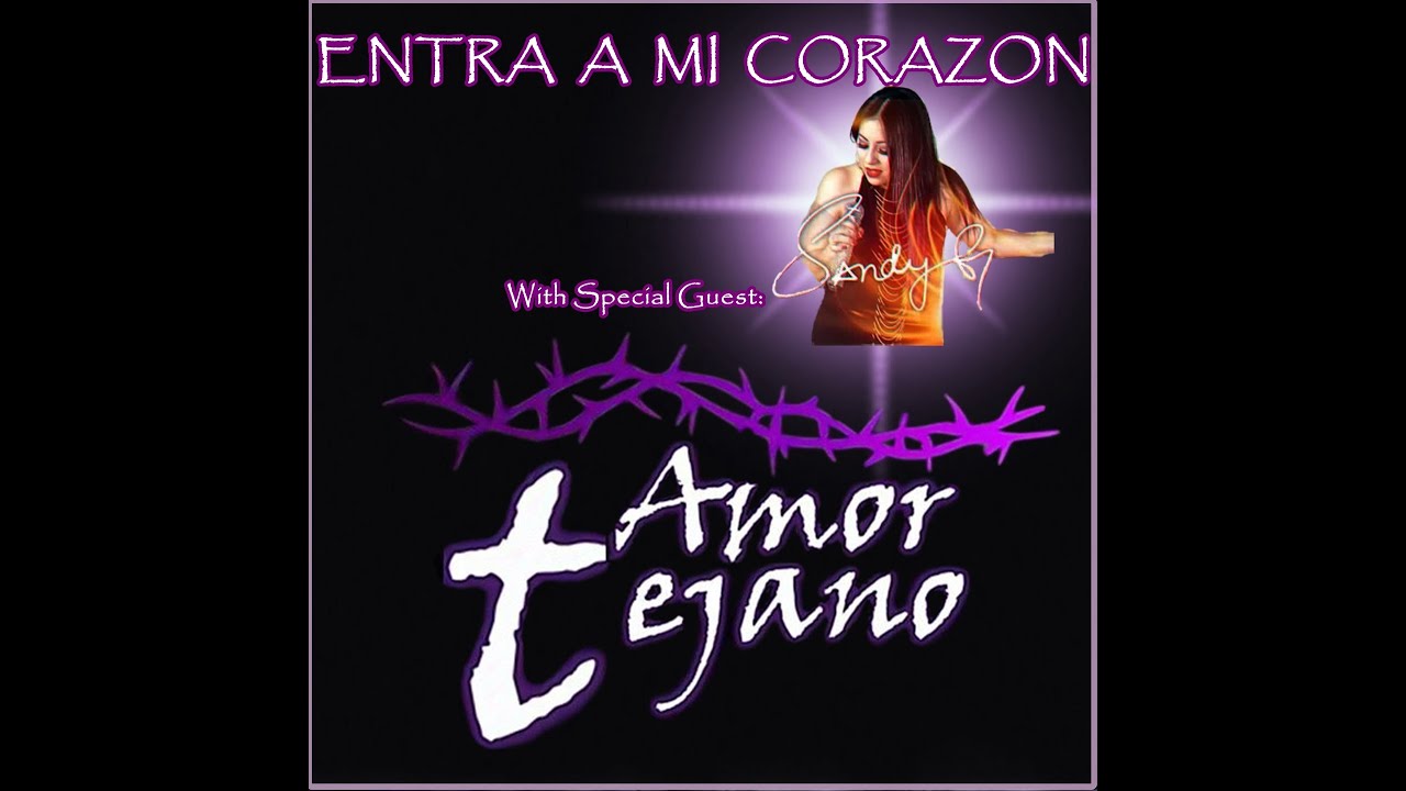 Amor Tejano - ENTRA A MI CORAZON