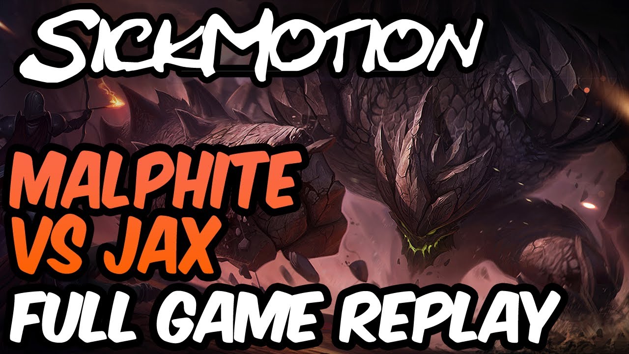 SickMotion - Malphite vs Jax Toplane S9 - League of Legends