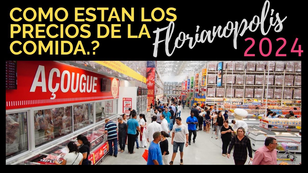PRECIOS en FLORIANOPOLIS de los SUPERMERCADOS --  Esta CARO?  Igual que en Argentina?