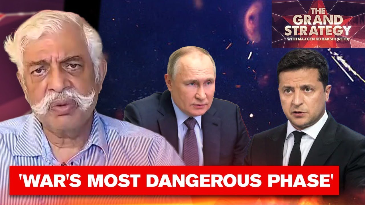 Why The Russia-Ukraine War Has Entered A Very Dangerous Phase | Grand Strategy With GD Bakshi