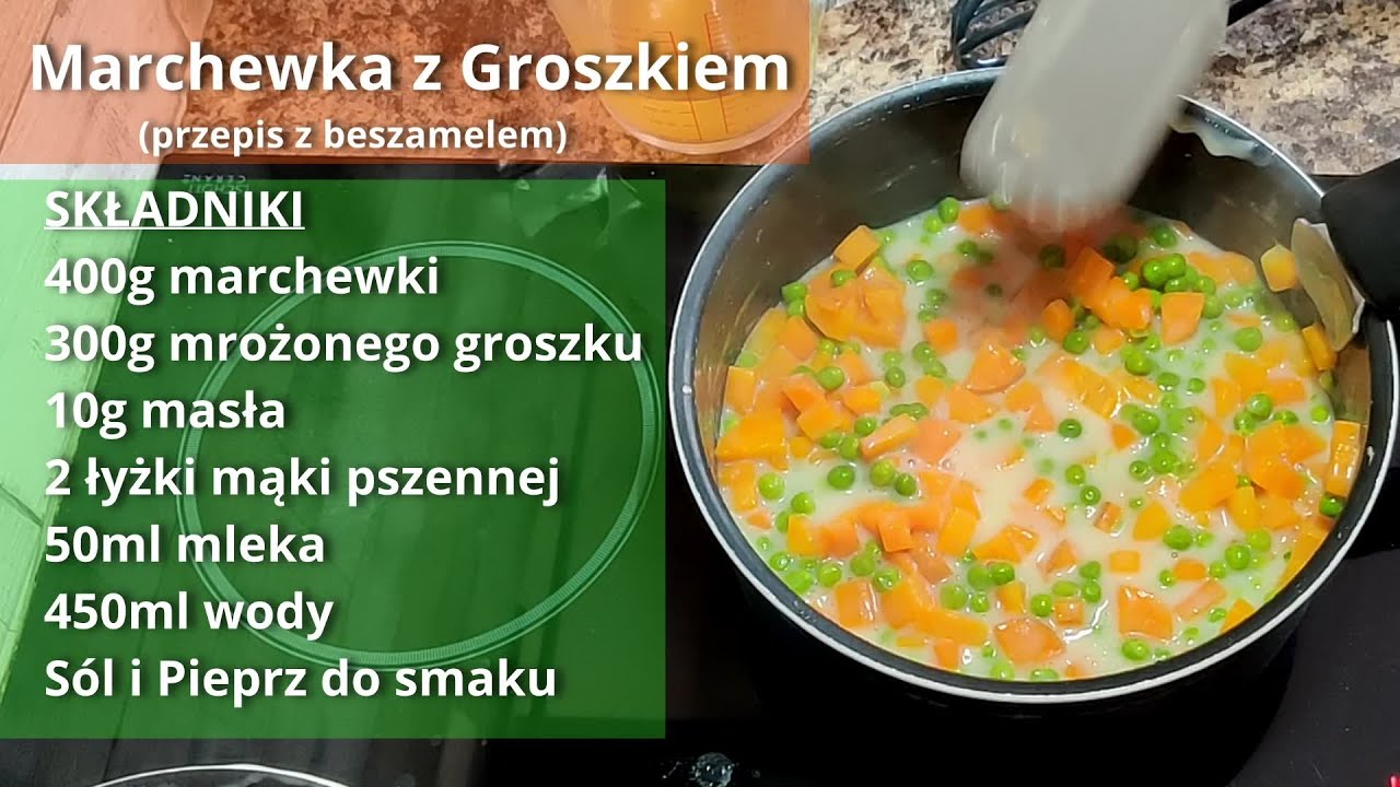 MARCHEWKA Z GROSZKIEM do obiadu na gęsto z beszamelem