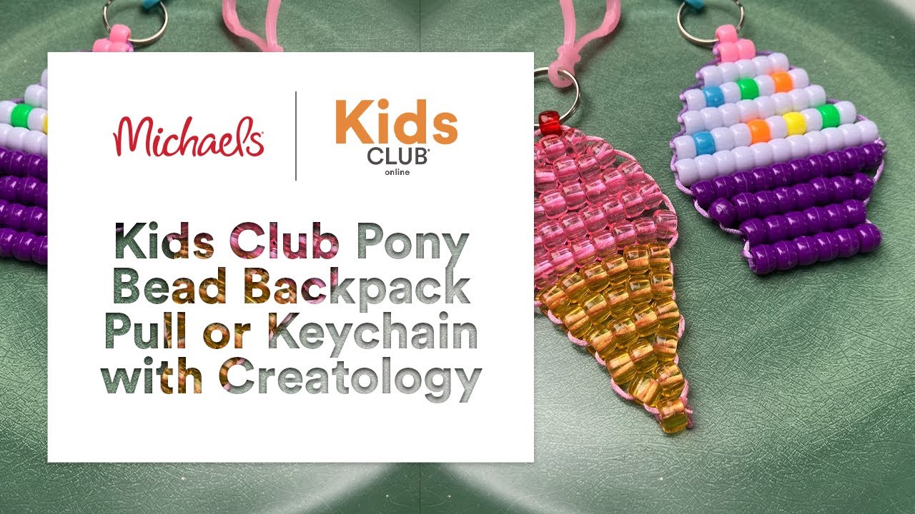 Online Class: Kids Club Pony Bead Backpack Pull or Keychain with Creatology | Michaels