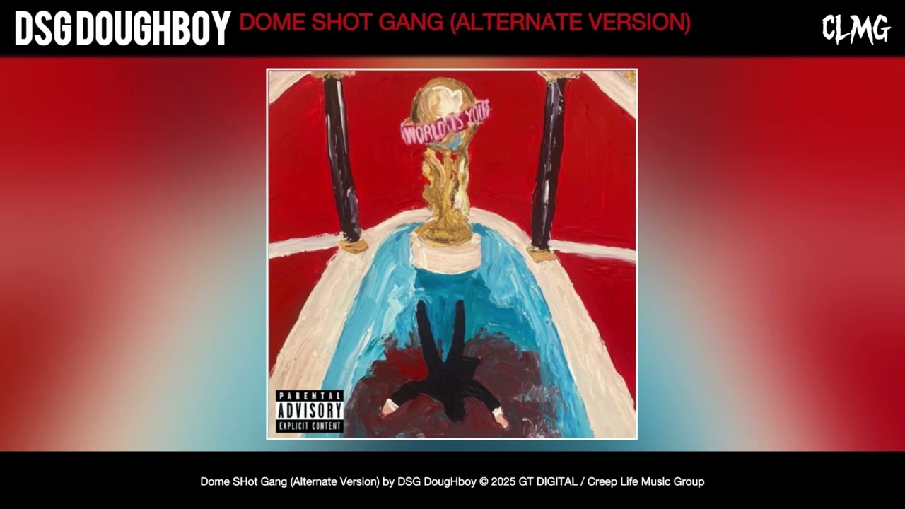 Creep Life Presents: DSG DougHboy - Dome SHot Gang (Alternate Version) | Official Audio
