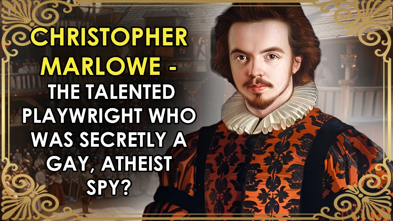 The Talented Playwright Who Was Secretly A Gay Atheist Spy? | Christopher Marlowe