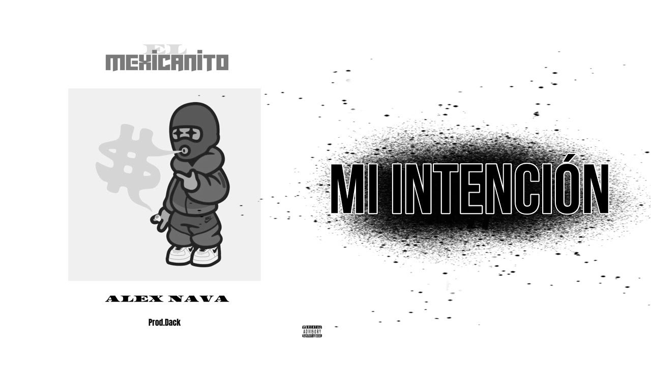 Alex Nava-MI INTENCI&Oacute;N /(&ldquo;El Mexicanito&rdquo;)