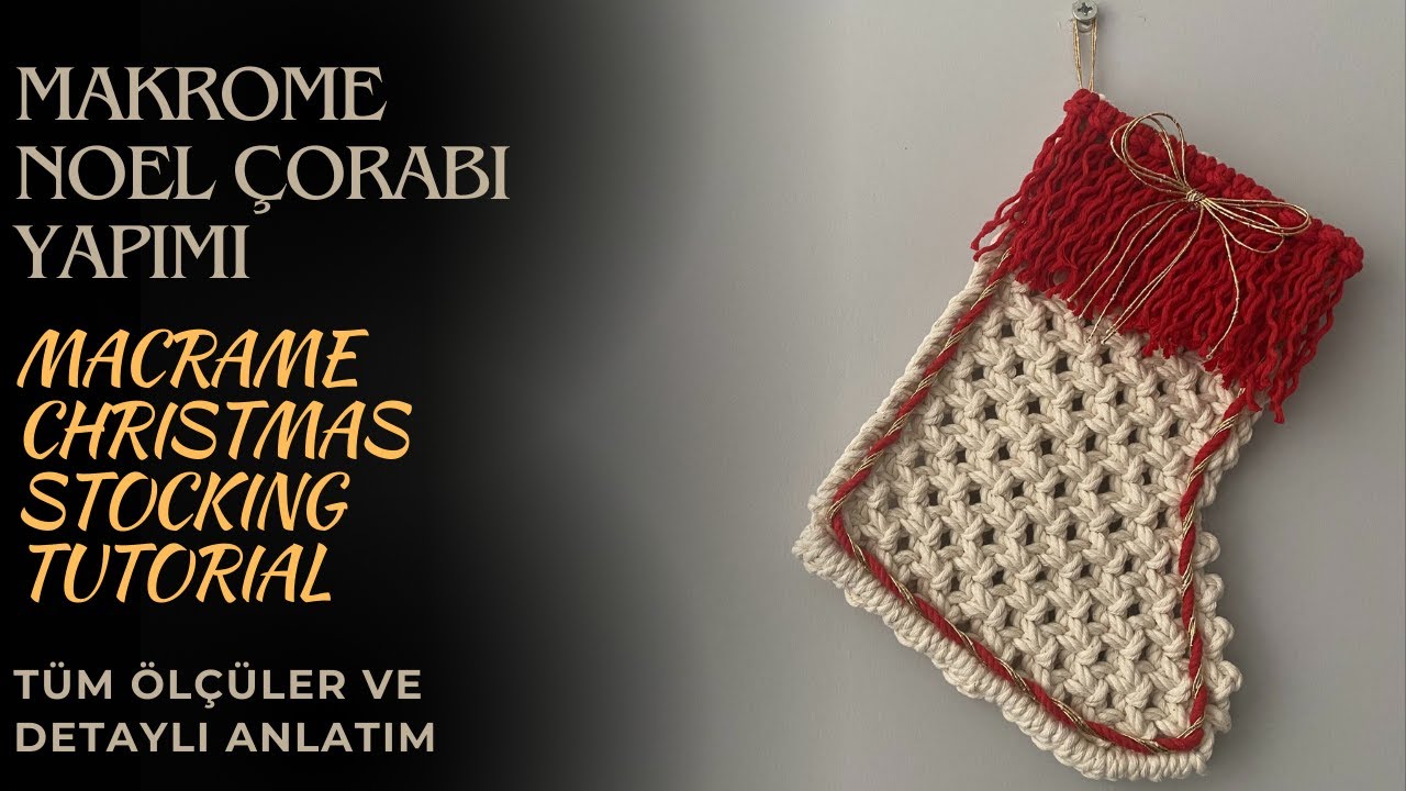 MAKROME NOEL ÇORABI YAPIMI | MACRAME CHRISTMAS STOCKING TUTORIAL