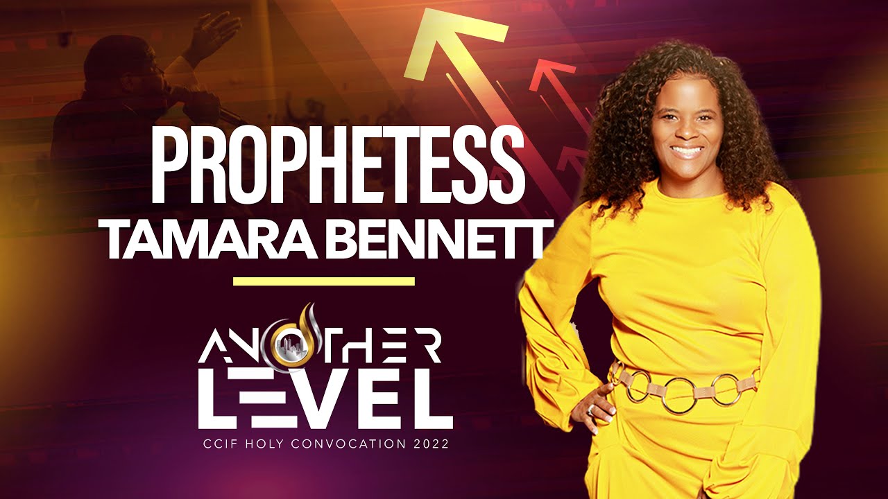 CCIF Holy Convocation 2022 | Prophetess Tamara Bennett - July 13, 2022