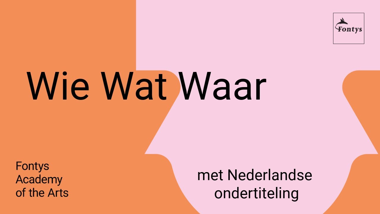 Wie Wat Waar Fontys Academy of the Arts